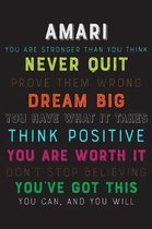 Amari You Are Stronger Than You Think Never Quit Prove Them Wrong Dream Big You Have What It Takes Think Positive You Are Worth It Dont Stop Believing