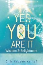 Yes You Are It: Wisdom & Enlightment