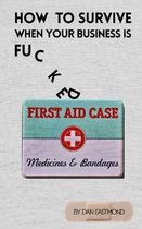 How To Survive When Your Business Is Fucked