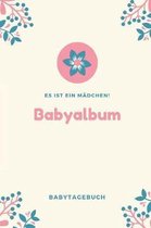 Babyalbum Es ist ein M�dchen Babytagebuch: A5 120 Seiten I M�dchen Baby Geschenk zur Geburt I erstes Buch oder Fotoalbum I Erinnerungsbuch zum Selber