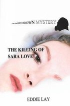 The Killing of Sara Love: A Big Daddy Brown Mystery