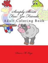 Simply Stress Free Zoo Friends: Adult Coloring Book