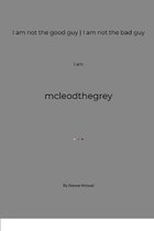 I am not the good guy - I am not the bad guy I am: mcleodthegrey
