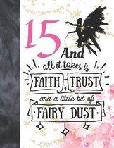 15 And All It Takes Is Faith, Trust And A Little Bit Of Fairy Dust