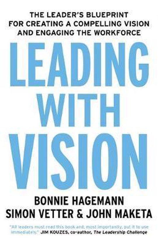 Foto: Leading with vision the leader s blueprint for creating a compelling vision and engaging the workforce