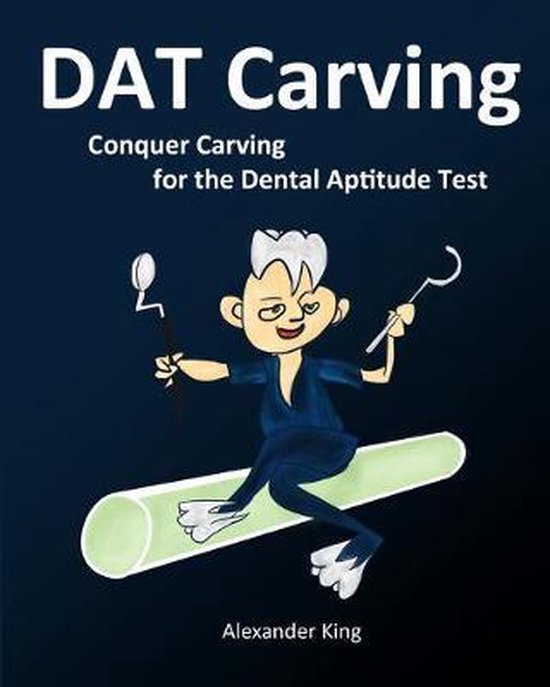 dat-carving-conquer-carving-for-the-dental-aptitude-test-alexander-king-bol