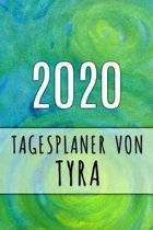 2020 Tagesplaner von Tyra: Personalisierter Kalender f�r 2020 mit deinem Vornamen