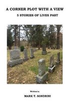A Corner Plot With A View: 5 Stories of Lives Past