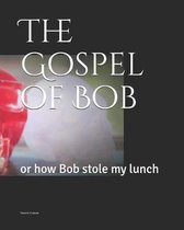 The Gospel of Bob