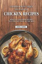 Cookbook with Unique and Flavorful Chicken Recipes: Healthy Chicken Recipes to Stop Getting in the way