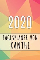 2020 Tagesplaner von Xanthe: Personalisierter Kalender f�r 2020 mit deinem Vornamen
