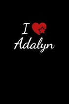 I love Adalyn: Notebook / Journal / Diary - 6 x 9 inches (15,24 x 22,86 cm), 150 pages. For everyone who's in love with Adalyn.