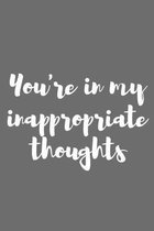 You're in My Inappropriate Thoughts