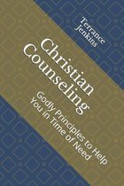 Christian Counseling: Godly Principles to Help You in Time of Need