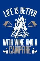 Life is Better with Wine and a Campfire