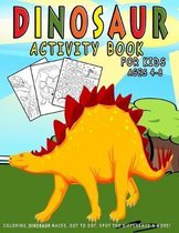 Dinosaur Activity Book For Kids ages 4-8: Dinosaur Coloring, Dinosaur Mazes, Dot to Dot, Spot the Difference & More!
