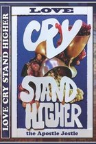 Love Cry Stand Higher: the Apostle Jostle