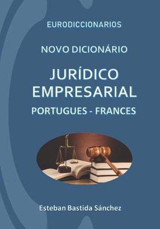 Novo Dicion Rio Jur Dico E Empresarial Portugu S Franc S Esteban Bastida S Nchez Bol Com