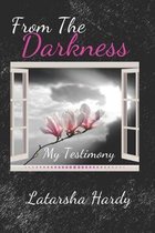 From The Darkness: My Testimony