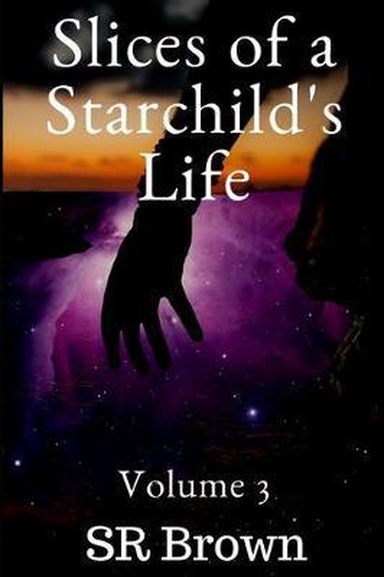 Slices of a Starchild's Life- Slices of a Starchild's Life - cover