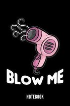 Blow Me - Notebook: Funny Hairdresser Diary