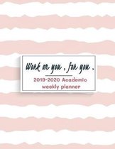 Work On You, For You 2019-2020 Academic Weekly Planner: Dated 8.5 x 11 Calendar With To-Do List Notebook