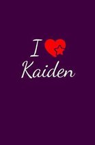 I love Kaiden: Notebook / Journal / Diary - 6 x 9 inches (15,24 x 22,86 cm), 150 pages. For everyone who's in love with Kaiden.