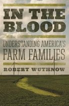 In the Blood – Understanding America`s Farm Families