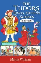 The Tudors Kings, Queens, Scribes and Ferrets