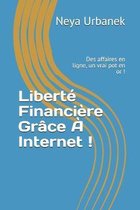 Libert� Financi�re Gr�ce � Internet !: Des affaires en ligne, un vrai pot en or !