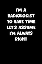 Radiologist Notebook - Radiologist Diary - Radiologist Journal - Funny Gift for Radiologist: Medium College-Ruled Journey Diary, 110 page, Lined, 6x9
