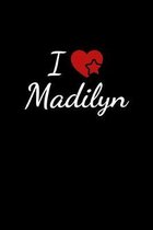 I love Madilyn: Notebook / Journal / Diary - 6 x 9 inches (15,24 x 22,86 cm), 150 pages. For everyone who's in love with Madilyn.