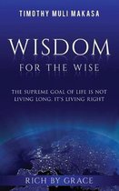Wisdom For The Wise: Rich By Grace