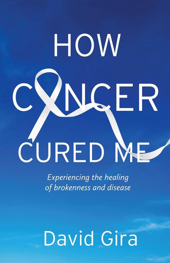 How Cancer Cured Me - cover