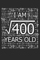 I Am 400 Years Old: I Am Square Root of 400 20 Years Old Math Line Notebook