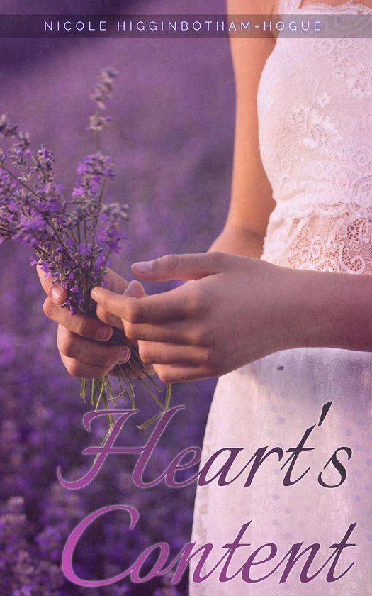 Heart's Content (ebook), Nicole HigginbothamHogue 9780463851258