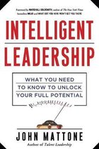 Intelligent Leadership What You Need to Know to Unlock Your Full Potential