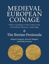 Medieval European CoinageSeries Number 6- Medieval European Coinage: Volume 6, The Iberian Peninsula