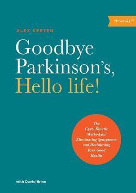 Goodbye Parkinson's, Hello Life