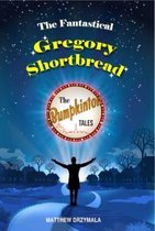 The Fantastical Gregory Shortbread