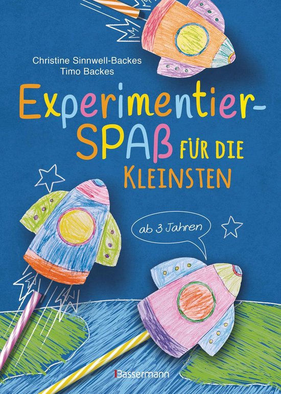 Experimentierspaß für die Kleinsten. 25 leichte Experimente für Kinder