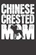 Chinese Crested Notebook: Dog Mom Mama Mothers Day Gift 6x9 College Ruled 120 Pages Student Teacher School