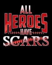 All Heroes Have Scars: A Journal For Surgery Patients