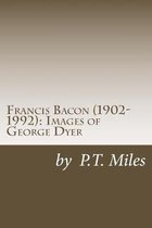 Francis Bacon (1902-1992): Images of George Dyer