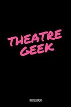 Theatre Geek Notebook