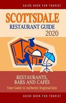 Scottsdale Restaurant Guide 2020: Your Guide to Authentic Regional Eats in Scottsdale, Arizona (Restaurant Guide 2020)