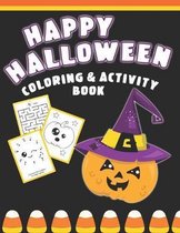 Happy Halloween Coloring And Activity Book: Cute & Fun Activities For Toddlers