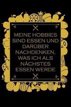 Meine Hobbies sind Essen und dar�ber nachdenken, was ich als n�chstes essen werde: Rezepte-Buch Kochbuch liniert DinA 5 zum Notieren eigener Rezepte u