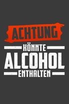 Achtung koennte Alcohol enthalten