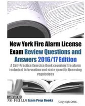 New York Fire Alarm License Exam Review Questions & Answers 2016/17 Edition: A Self-Practice Exercise Book covering fire alarm technical information a